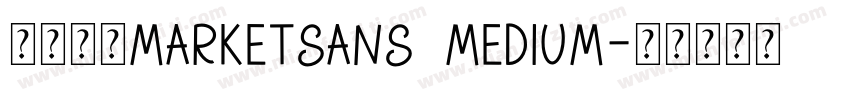 字体名称MarketSans Medium字体转换